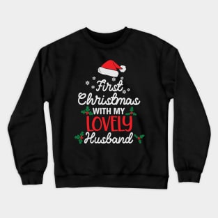 First Christmas With My Lovely Husband Crewneck Sweatshirt